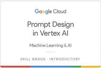 Prompt Design in Vertex AI certificate, issued by Google